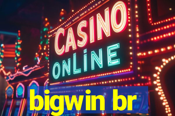 bigwin br